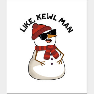 Like Kewl Man Funny Cool Snowman Pun Posters and Art